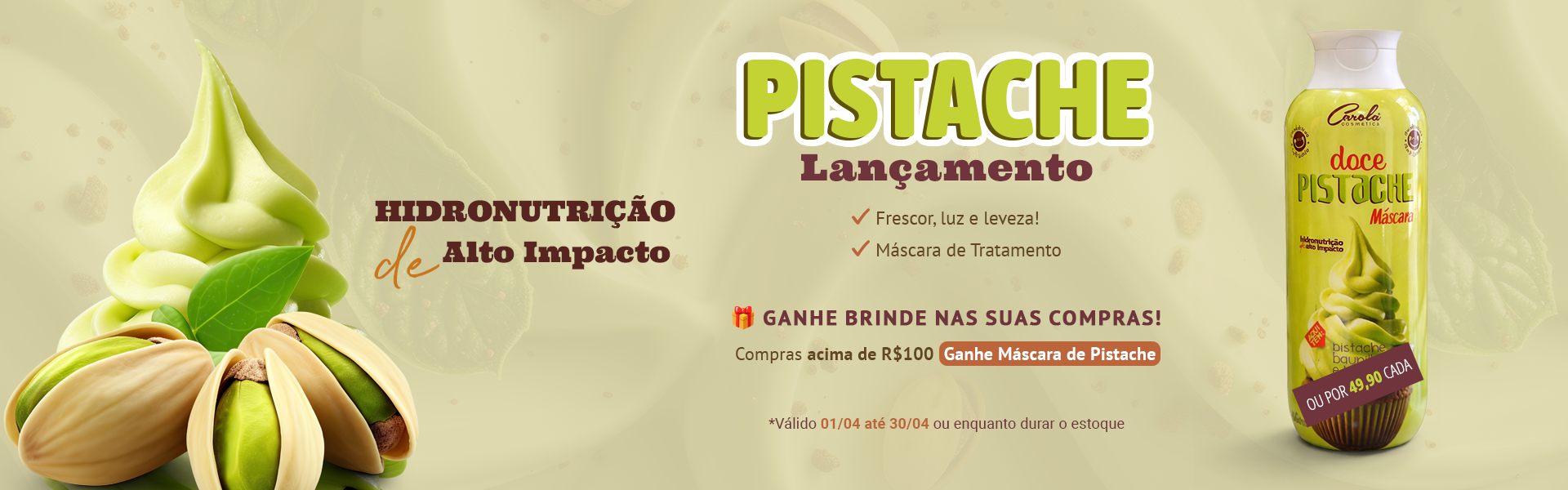 Lançamento Pistache Máscara