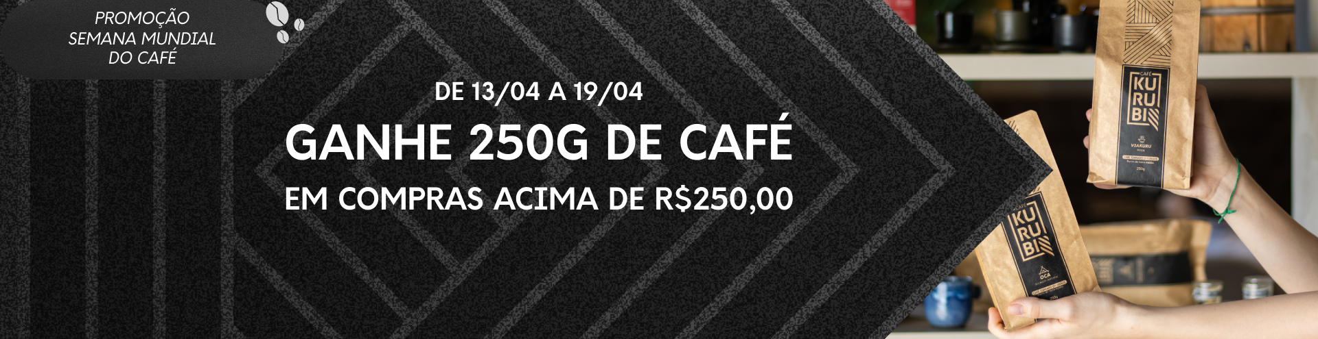 ganhe 250g - semana mundial do café