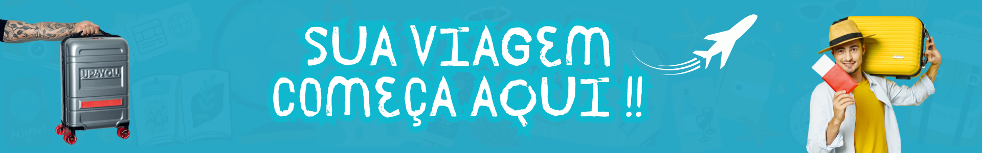 SUA VIAGEM COMEÇA AQUI