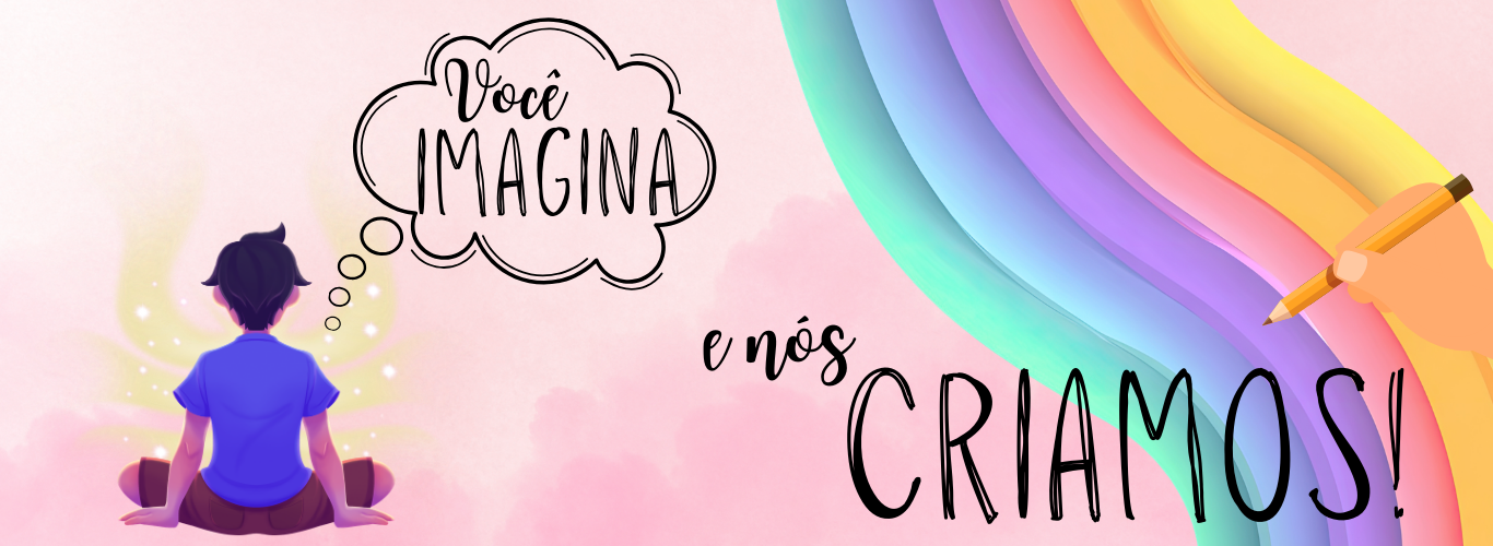 voce-imagina-nos-criamos