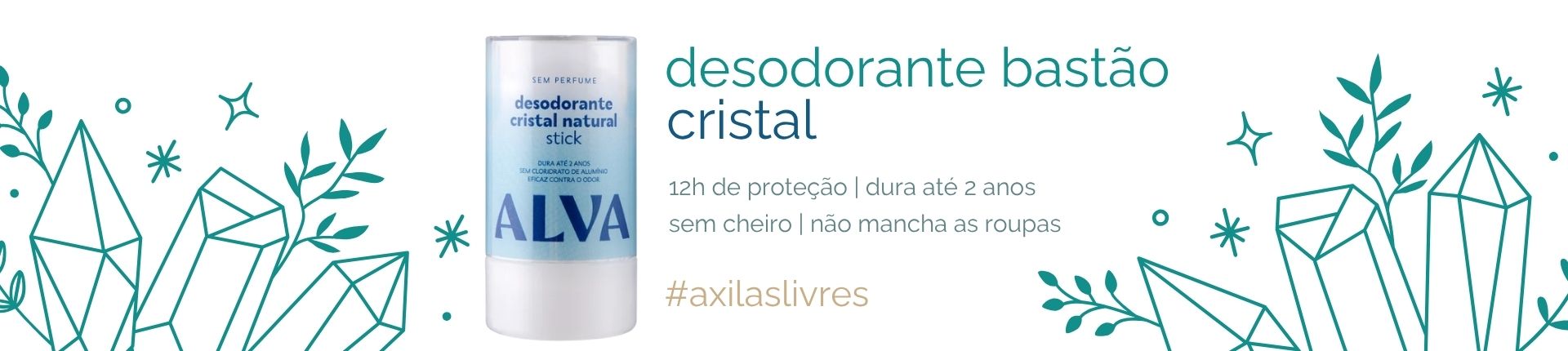 Alva Personal Care - Desodorante Cristal Alva. Desodorante Natural. Alva Desodorante. Desodorante Sem Alumínio.