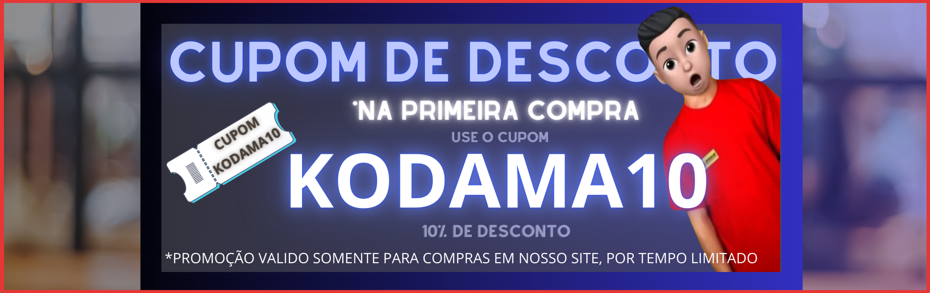 CUPOM DESCONTO PRIMEIRA COMPRA KODAMA10