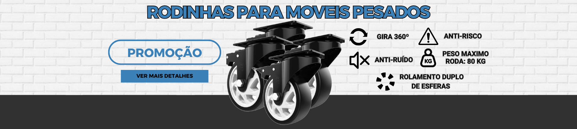 Full Banner Rodinhas Para Moveis Pesados 1
