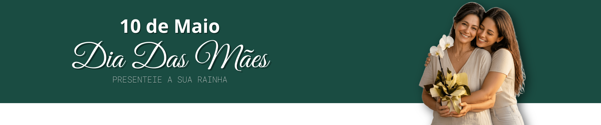 10 de Maio - Dia das Mães