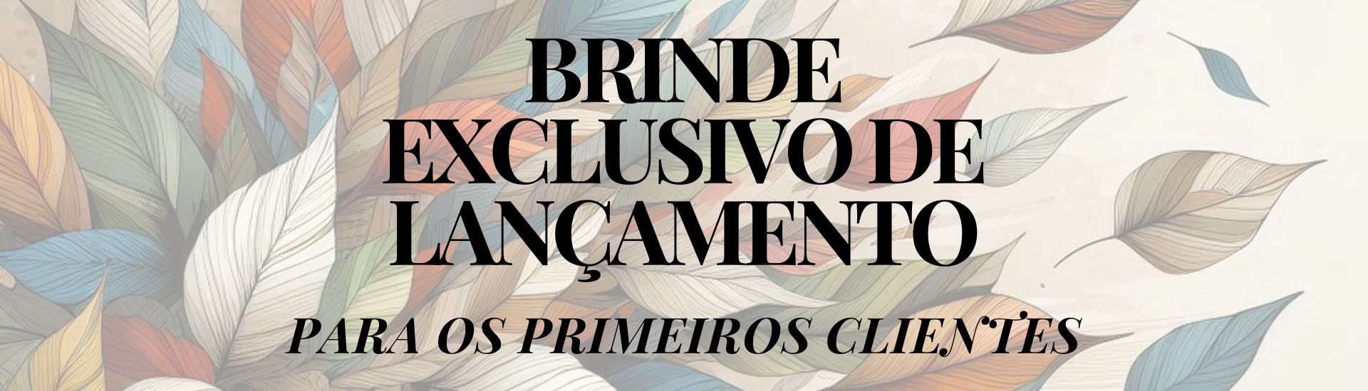 brinde exclusivo