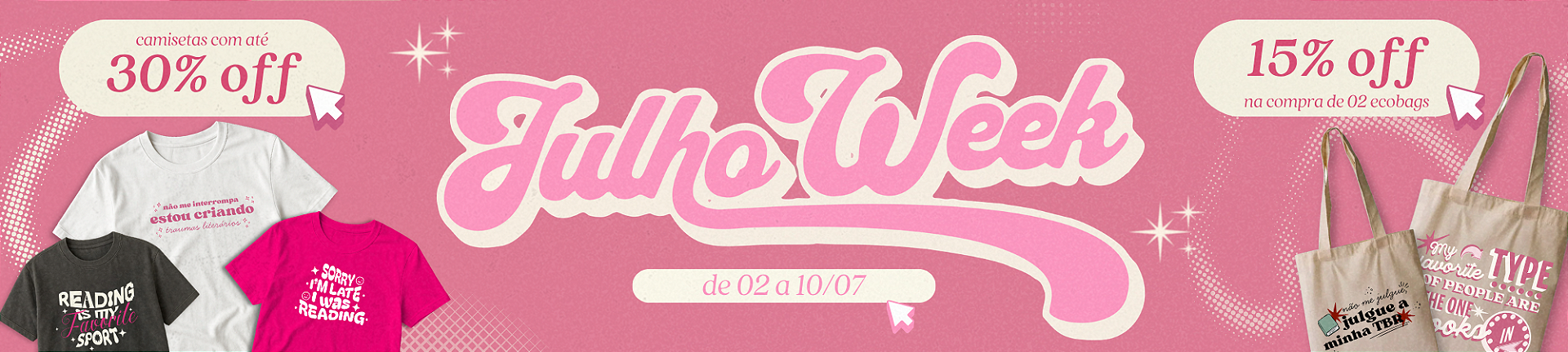 JULHO WEEK