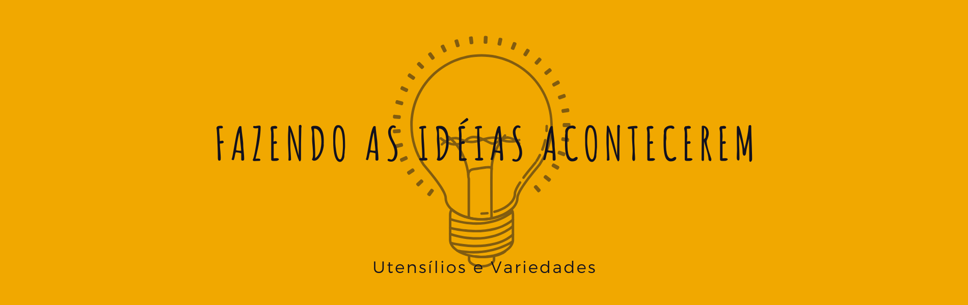 Fazendo as idéias acontecerem