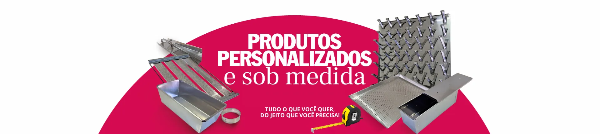 Produtos sob medida