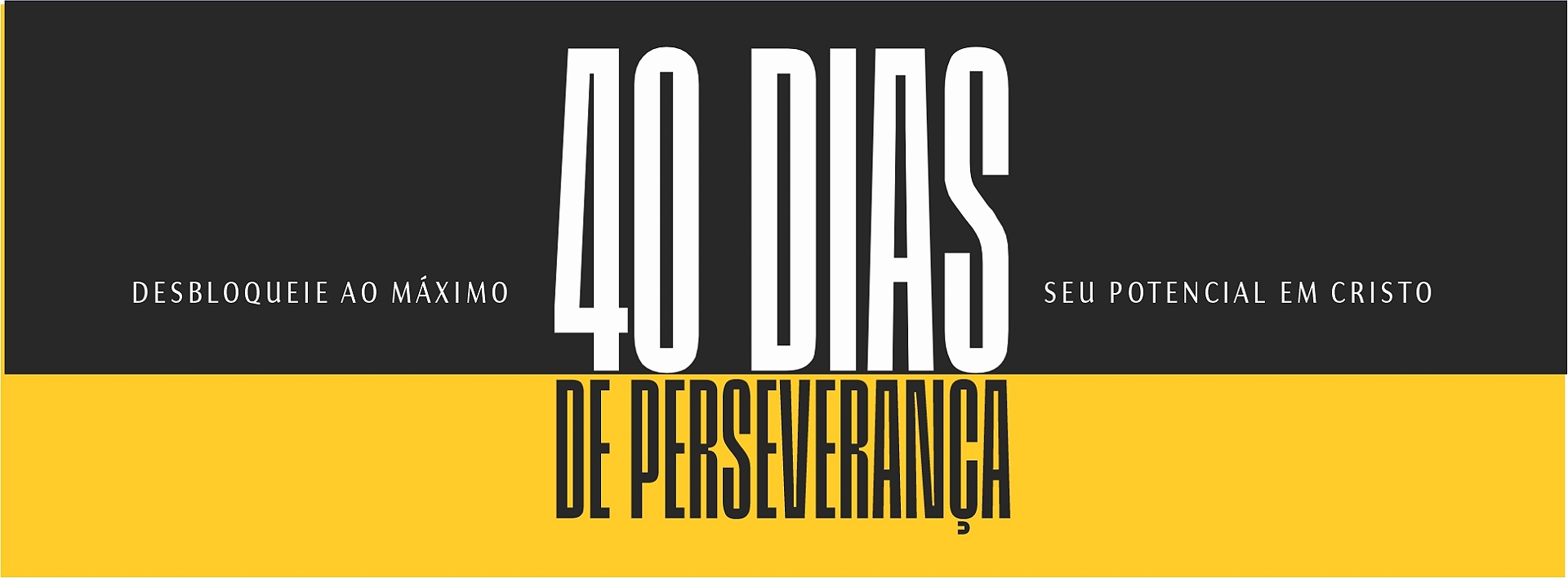 40 dias de perseverança
