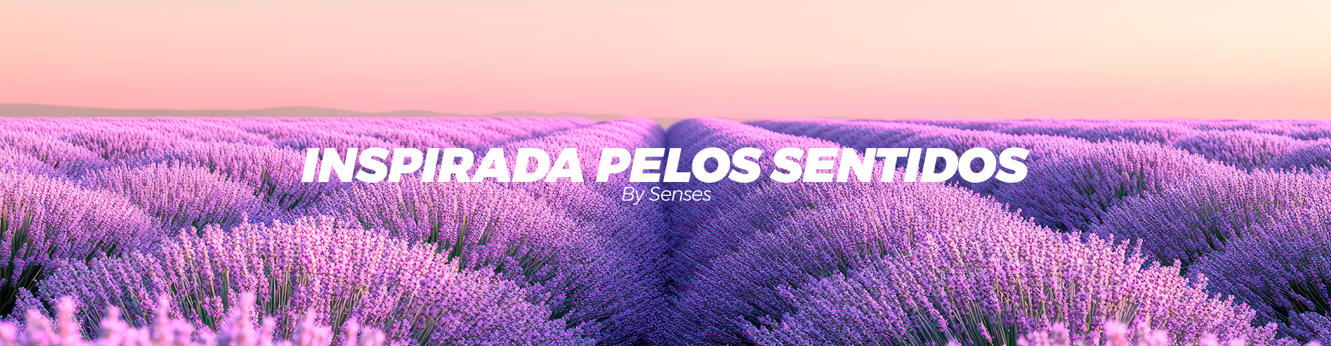 By Senses - Inspirada pelos sentidos