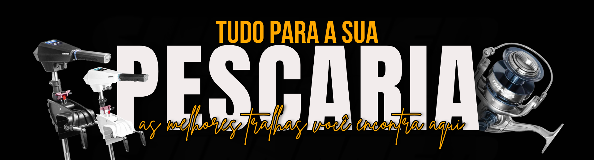 TUDO PARA SUA PESCARIA