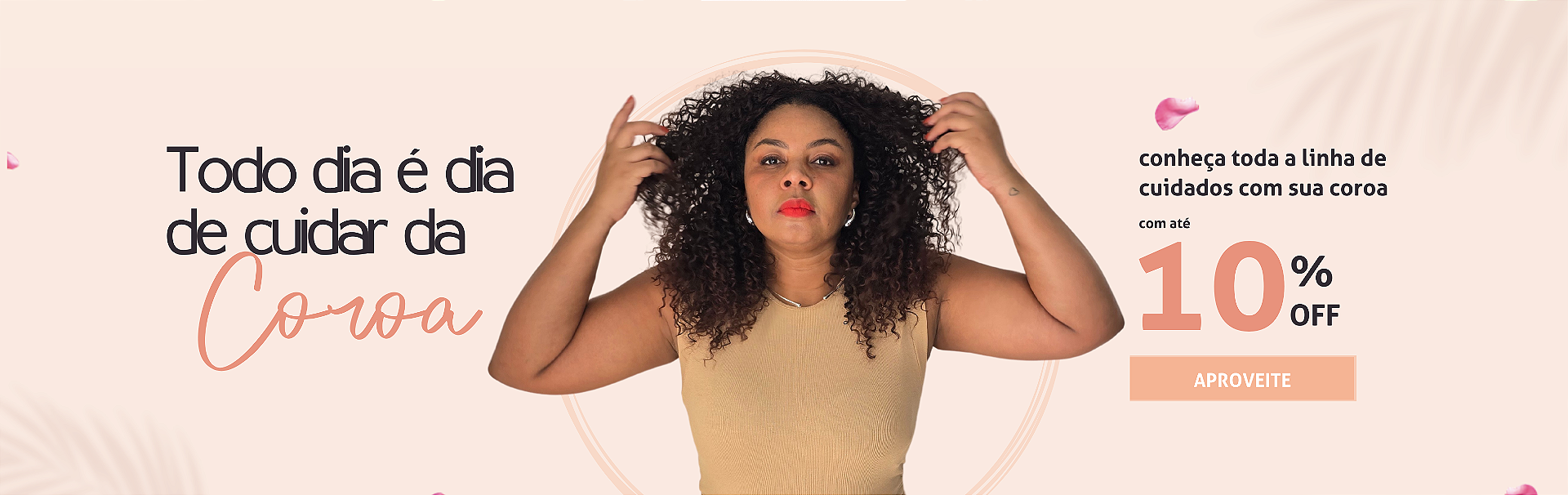 Todo dia é dia de cuidar da coroa