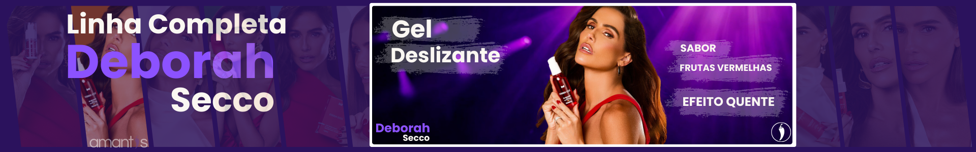 Linha Debora Secco - Gel Deslizante