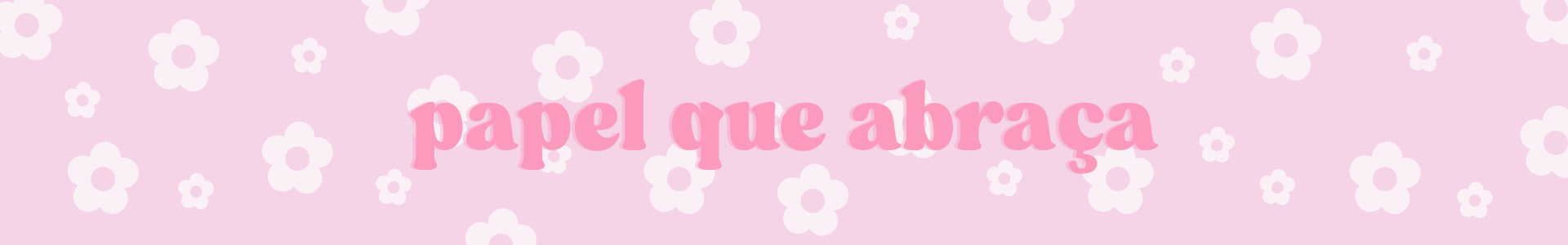 Papel que abraça 🌸