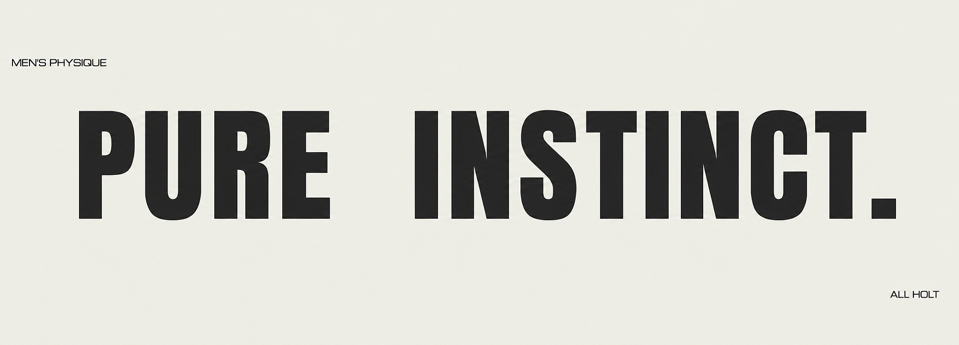 Pure Instinct.