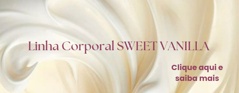 Linha Sweet Vanilla