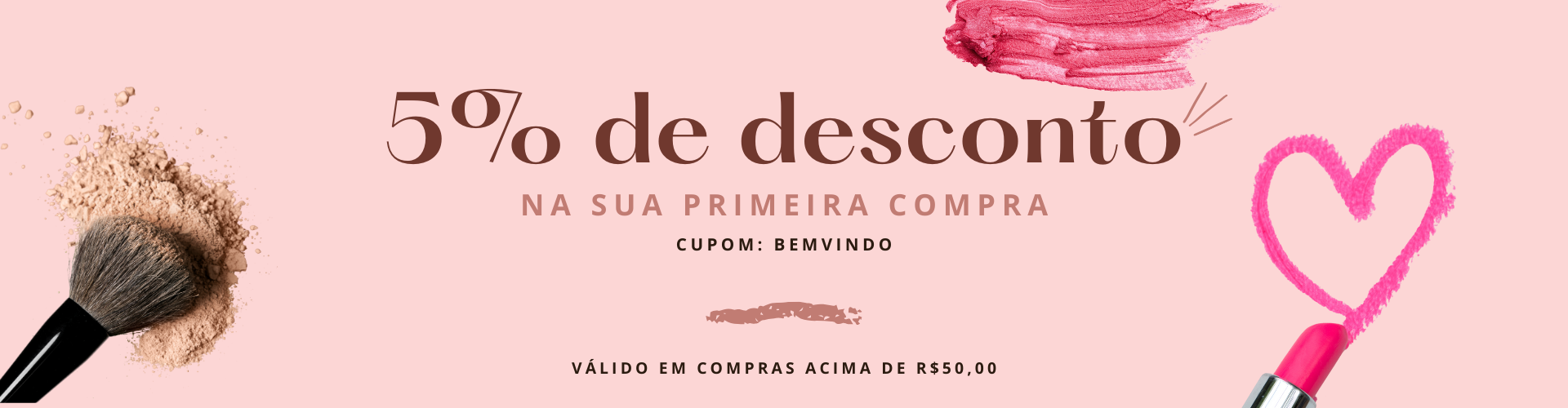 PRIMEIRA COMPRA 5% OFF