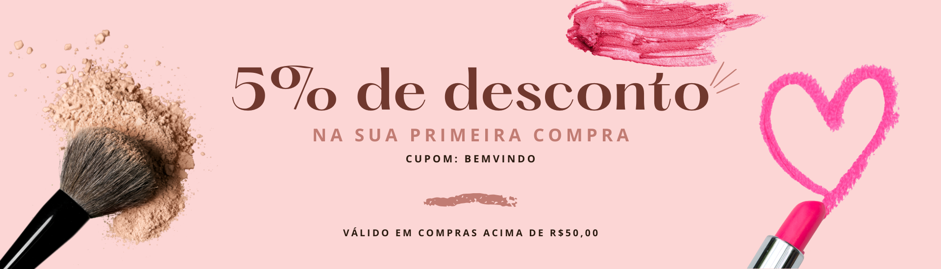 PRIMEIRA COMPRA 5% OFF