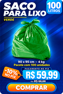 Saco para lixo 100 litros verde, 90 x 95 cm, 4 kg - R$ 59,99 no Pix