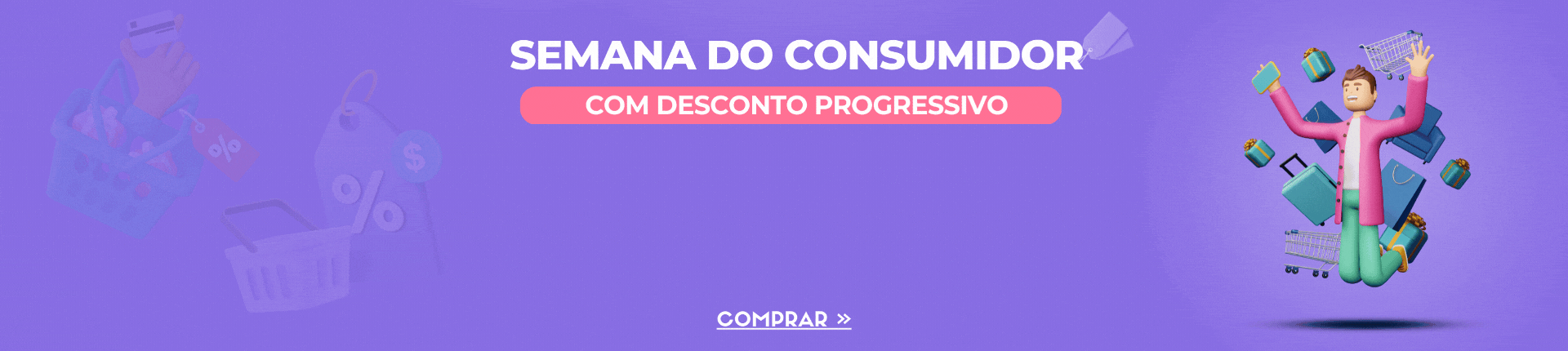 Semana do consumidor Desconto Progressivo