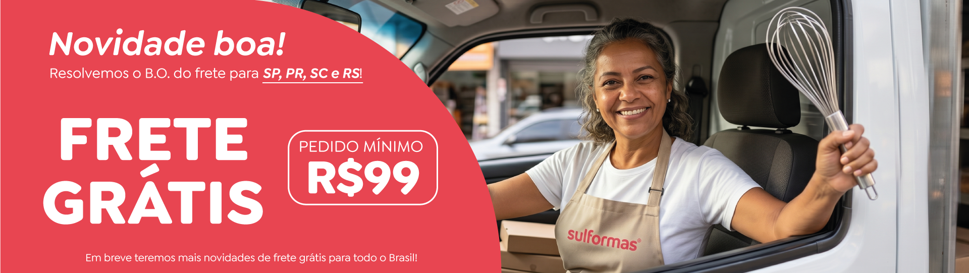 Frete Grátis SP e Sul