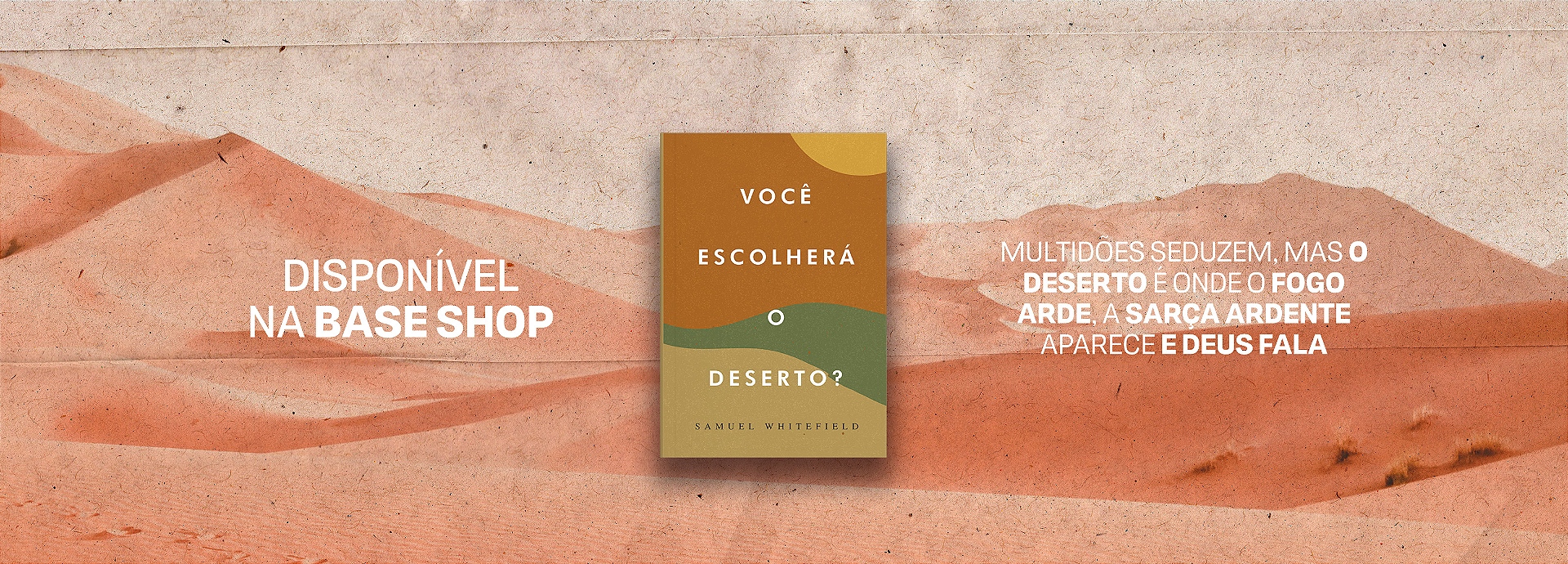 VOCÊ ESCOLHERÁ O DESERTO? 1