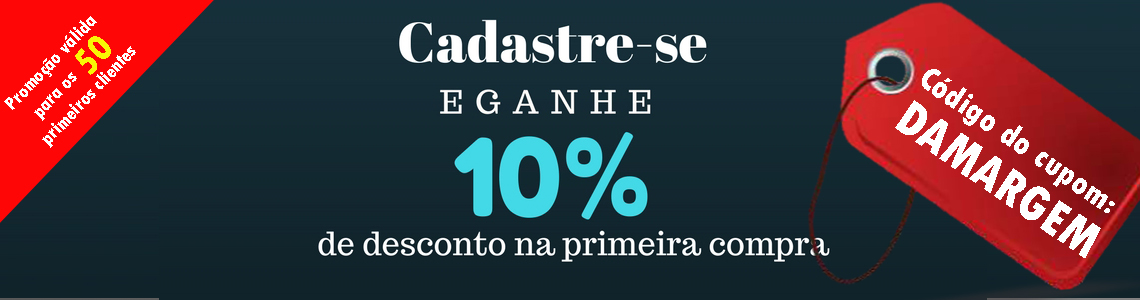 Cadastre-se e ganhe 10% de desconto na Primeira Compra