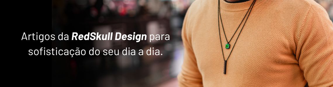Sofisticacao para seu dia a dia