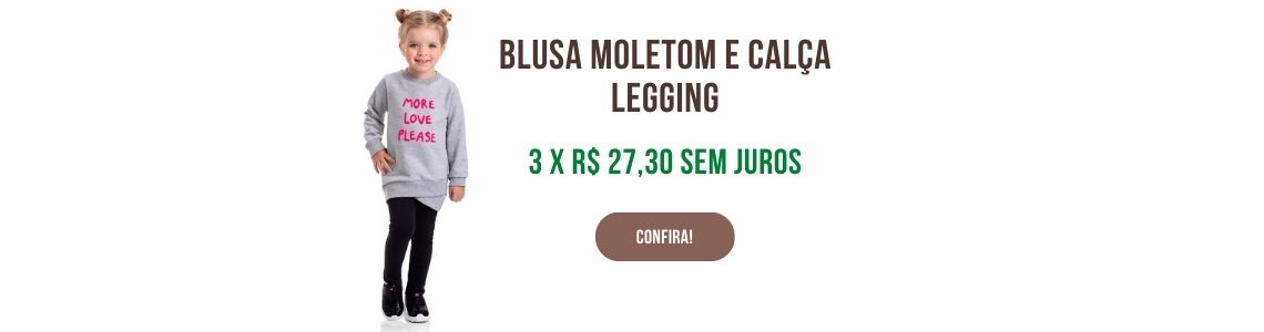 blusa moleton e calça legging