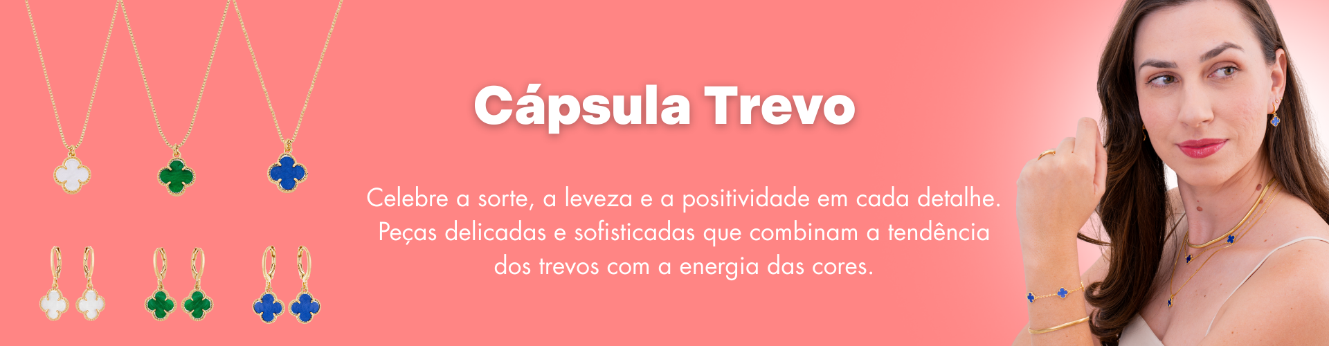 COLEÇÃO CÁPSULA TREVOS