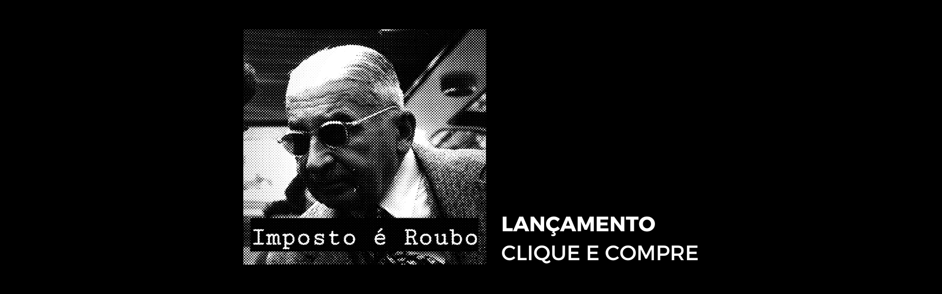 Imposto é roubo! (Mises)