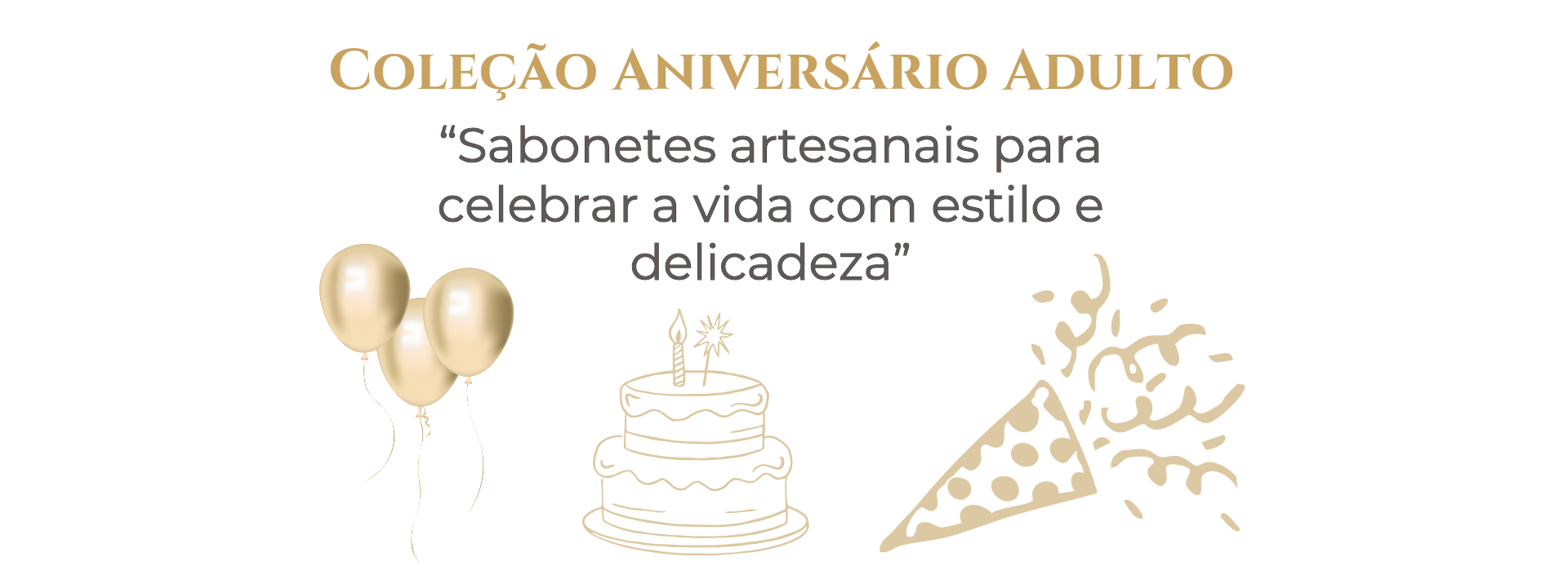 Coleção Aniversário Adulto