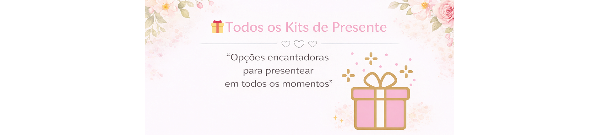 Todos os Kits de Presente