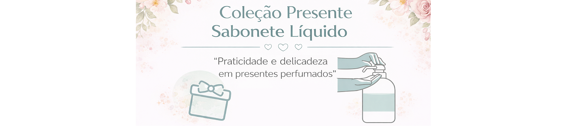 Kits Presente com Sabonete Líquido