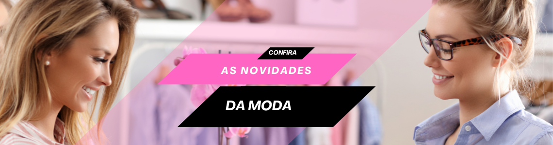 NOVIDADES DA MODA