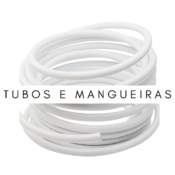 TUBOS E MANGUEIRAS