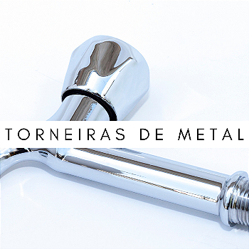 TORNEIRAS DE METAL