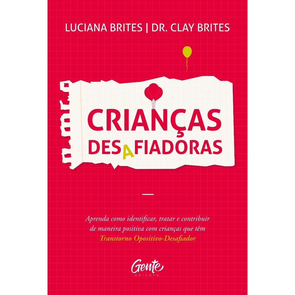 Crianças Desafiadoras - Luciana Brites e Dr. Clay Brites