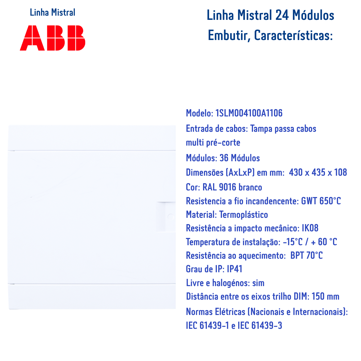 Quadro Distribuição de Disjuntores Emb. Mistral 36 Mód. S/ Barram. T/N ABB