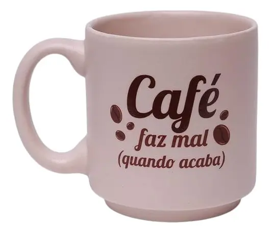Caneca Mini Tina Café faz mal quando acaba