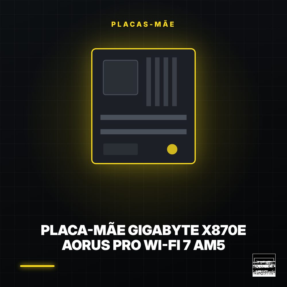 Placa-Mãe Gigabyte X870E Aorus Pro Wi-Fi 7 AM5
