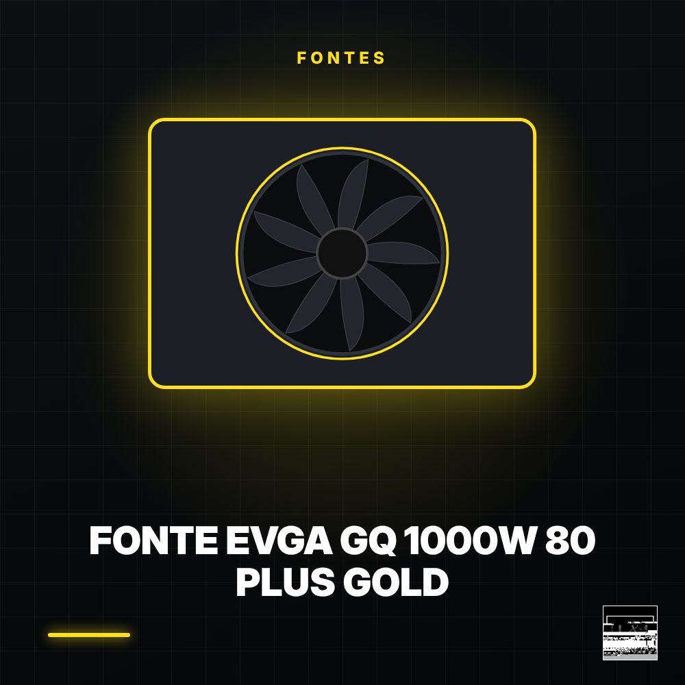 Fonte EVGA GQ 1000W 80 Plus Gold