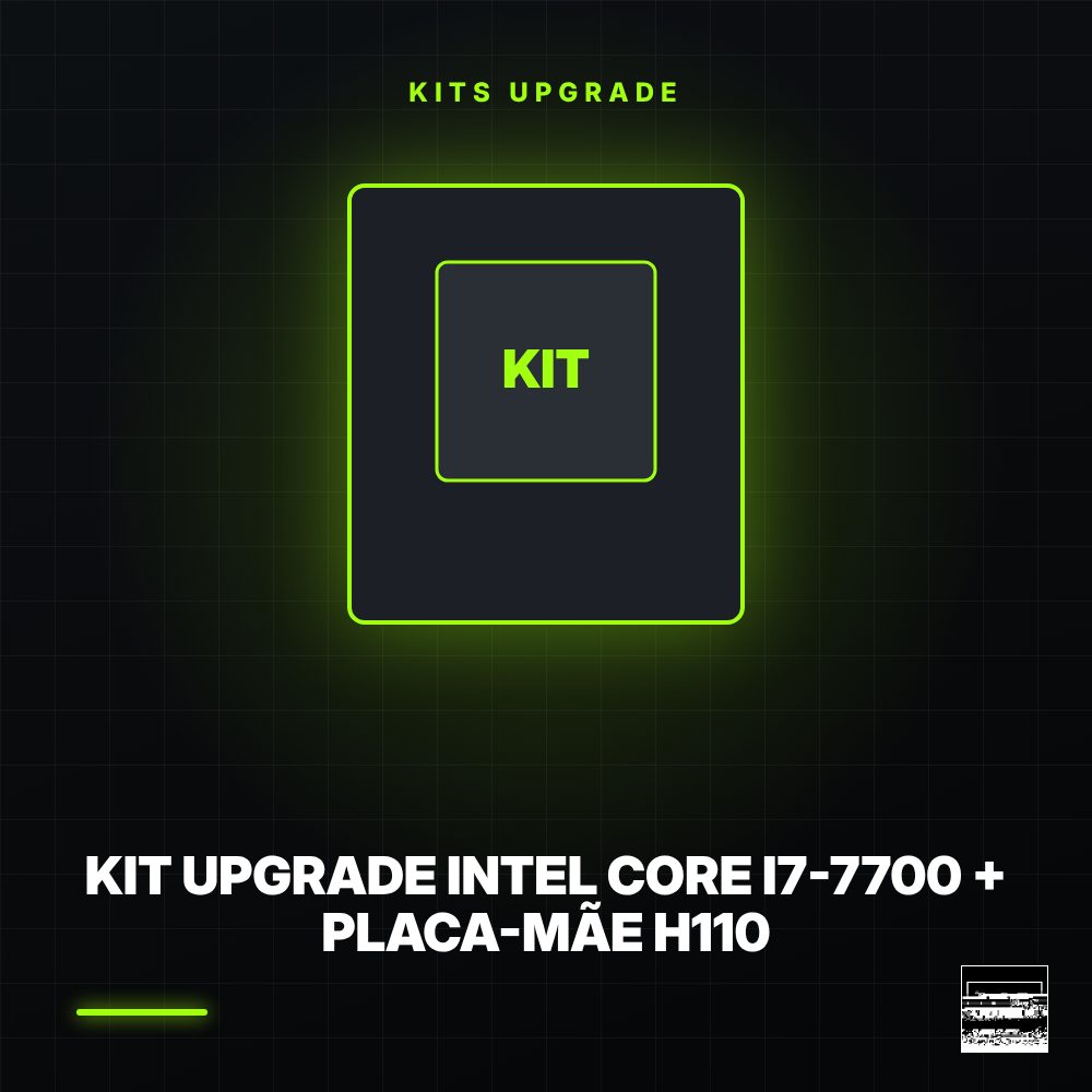 Kit Upgrade Intel Core i7-7700 + Placa-Mãe H110
