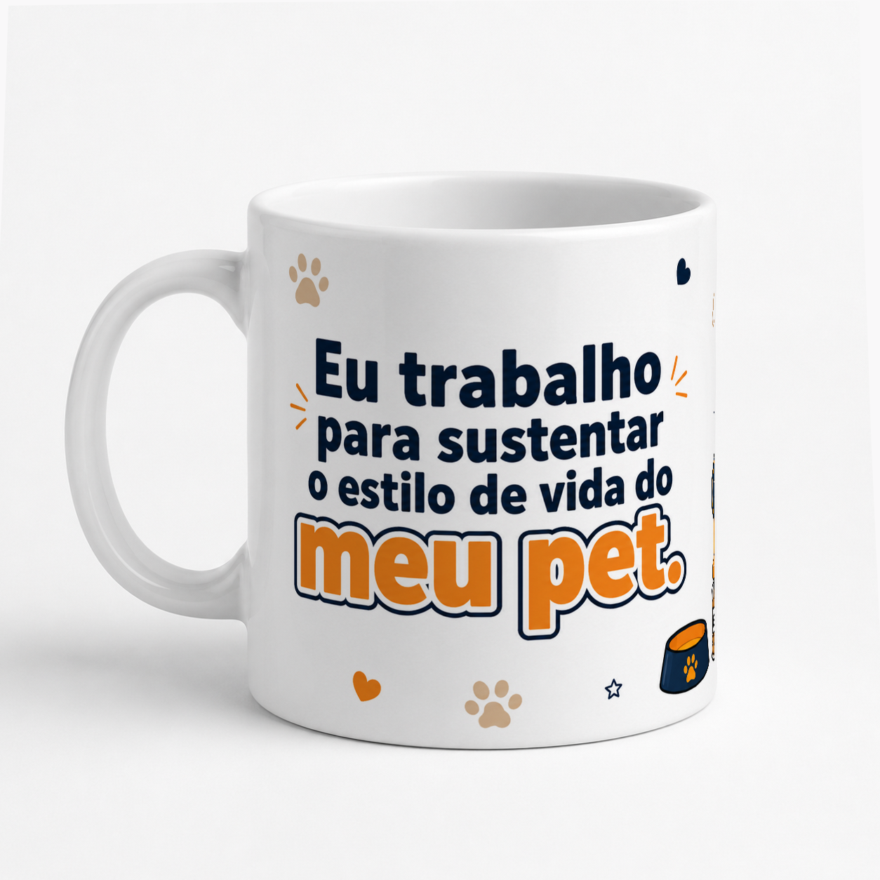 Caneca Eu Trabalho para Sustentar o Estilo de Vida do Meu Pet