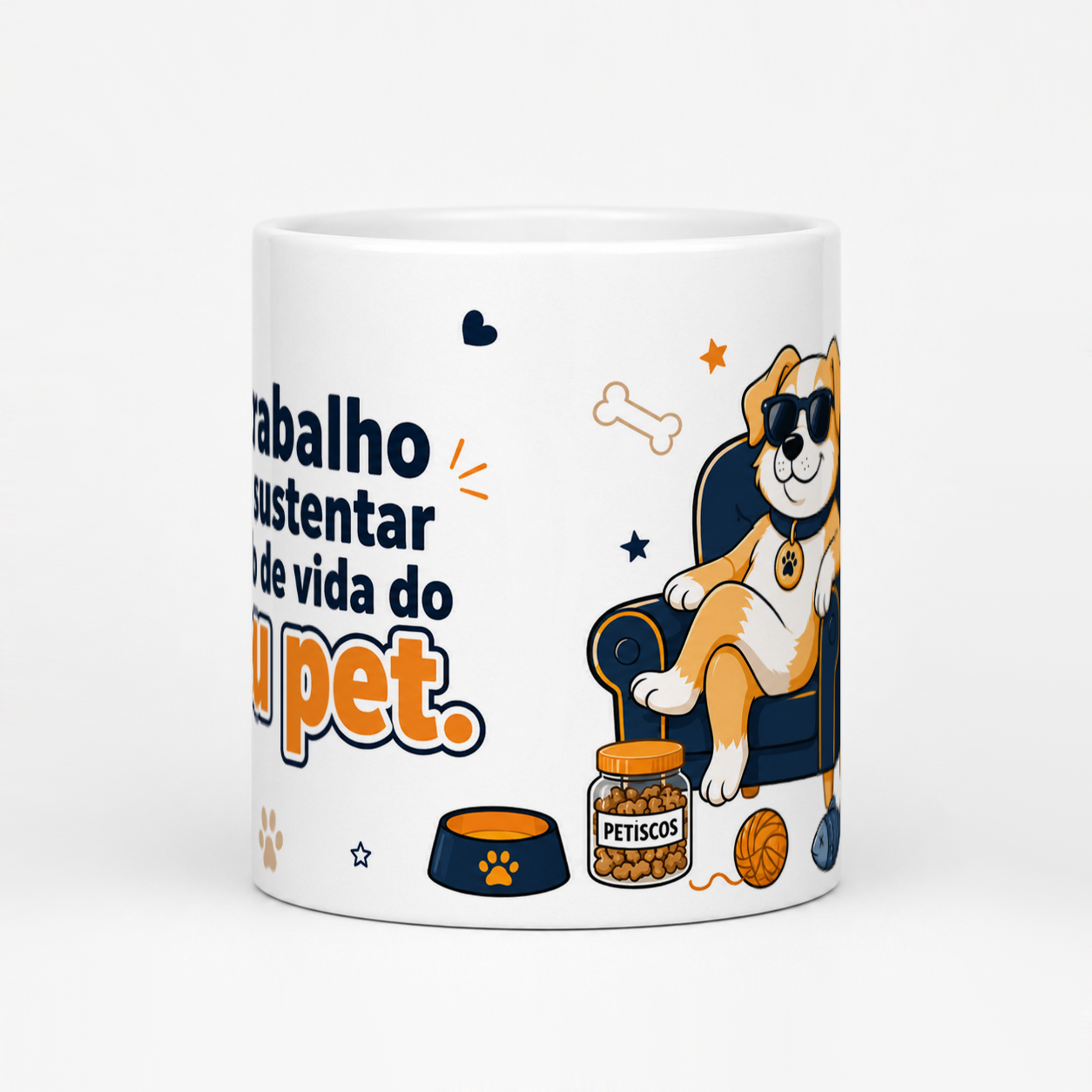 Caneca Eu Trabalho para Sustentar o Estilo de Vida do Meu Pet