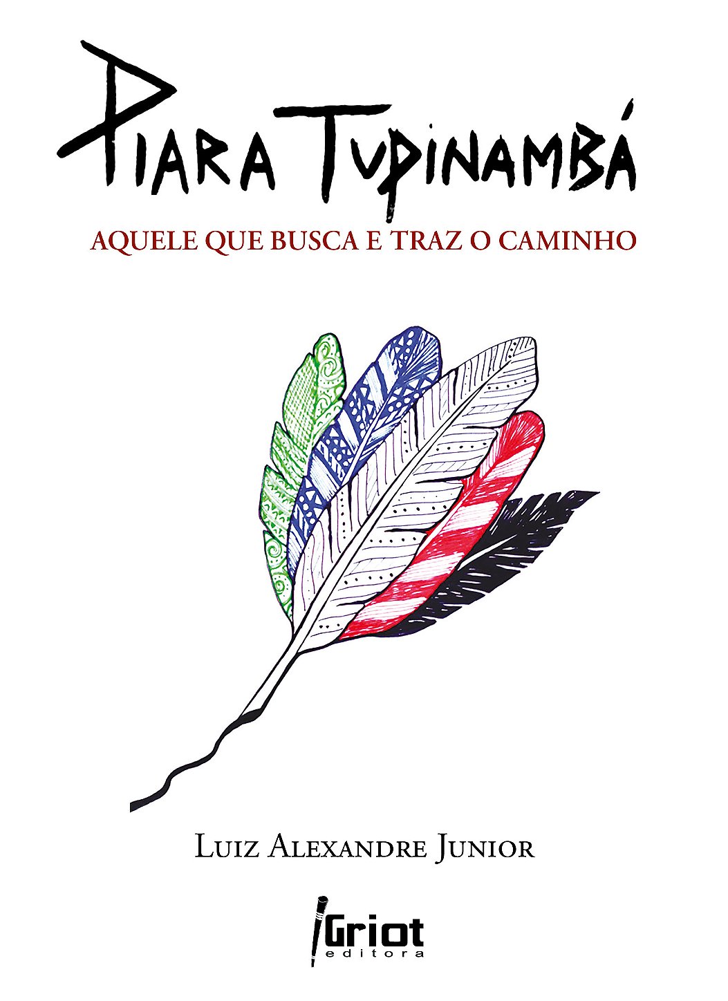 Piará Tupinambá: Aquele que busca e traz o caminho