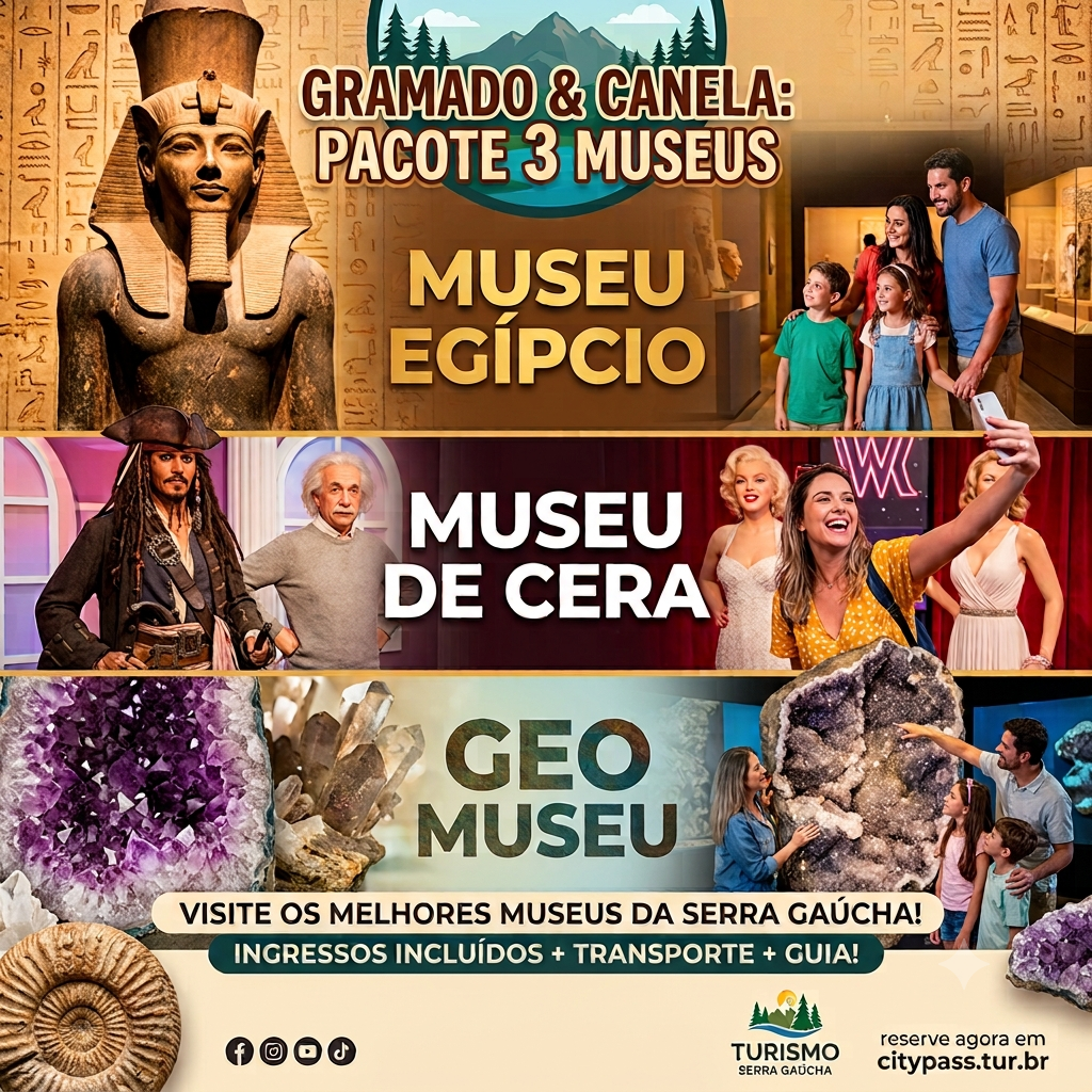 Museu Egípcio + Museu de Cera + GeoMuseu