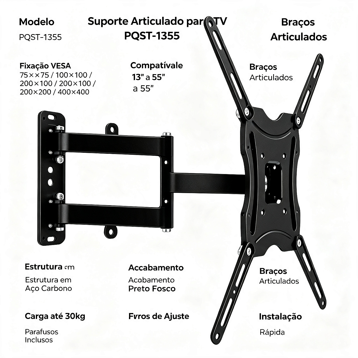 SUPORTE ARTICULADO PARA TVS, LCD E LED 13 A 65 MODELO PQST-1355/02