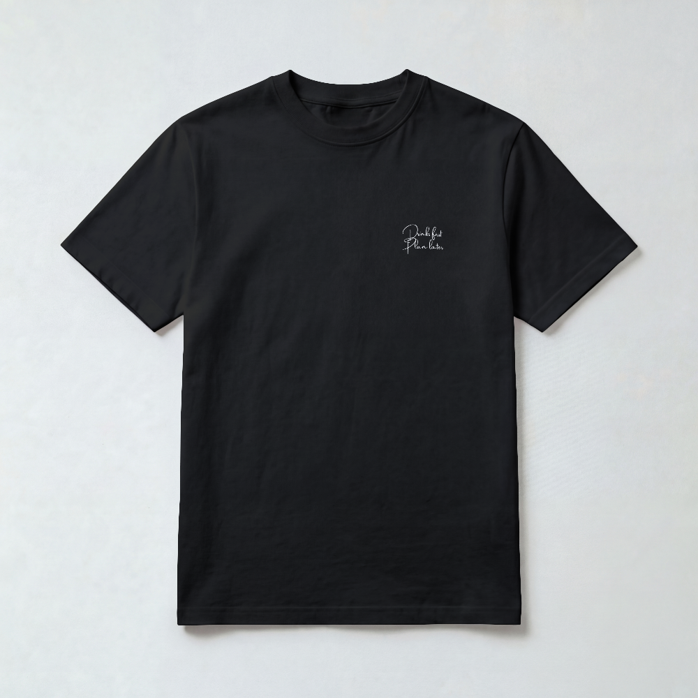 Camiseta - Drinks First Plan Later