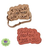Carimbo Marcador e Cortador Dia do Amigo frase "amiga pro que der e vier"  para biscoitos artesanato